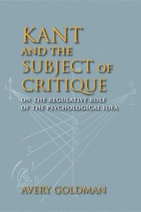 bokomslag Kant and the Subject of Critique: On the Regulative Role of the Psychological Idea