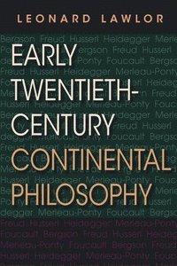 bokomslag Early Twentieth-Century Continental Philosophy