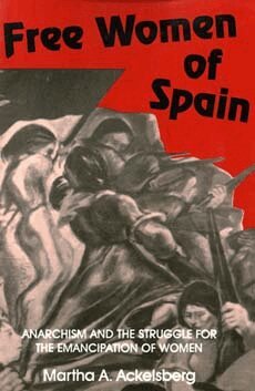 Martha A. Ackelsberg - Free Women of Spain, Inbunden