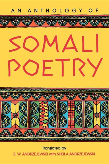 Bogumil W. Andrzejewski, Sheila Andrzejewski - Anthology of Somali Poetry, Häftad
