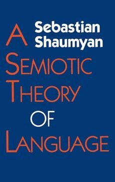 Sebastian Shaumyan - Semiotic Theory of Language, Inbunden