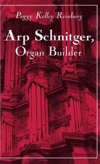 bokomslag Arp Schnitger, Organ Builder
