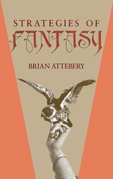 Brian Attebery - Strategies of Fantasy, Inbunden