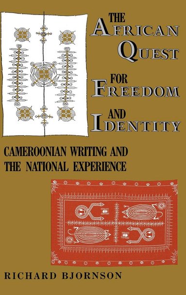 Richard Bjornson - African Quest for Freedom and Identity, Inbunden