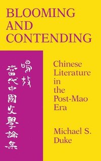 bokomslag Blooming and Contending: Chinese Literature in the Post-Mao Era