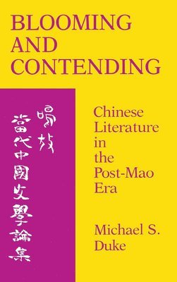 bokomslag Blooming and Contending: Chinese Literature in the Post-Mao Era