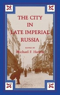 bokomslag The City in Late Imperial Russia
