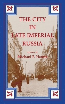 bokomslag The City in Late Imperial Russia