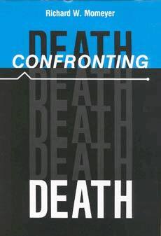 Richard W. Momeyer - Confronting Death, Inbunden