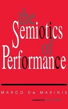 Marco De Marinis - Semiotics of Performance, Inbunden