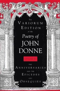 bokomslag Variorum Edition of the Poetry of John Donne, Volume 6