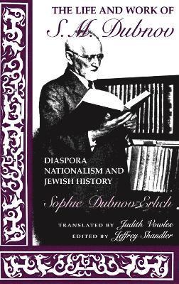 Life and Work of S. M. Dubnov