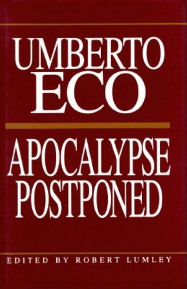 Umberto Eco, Robert Lumley - Apocalypse Postponed, Inbunden
