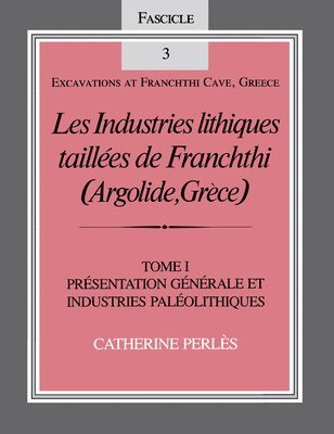 bokomslag Les Industries Lithiques Tailles De Franchthi: Tome 1 Presentation Generale Et Industries Pal Olithiques