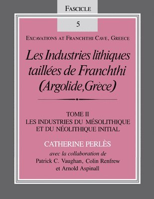 bokomslag Les Industries Lithiques Tailles De Franchthi (Argolide, Greece) (the Chipped Stone Industries of Franchthi): Tome II/Volume II