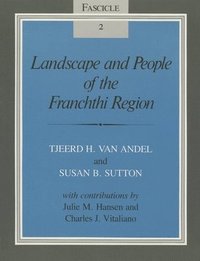 bokomslag Landscape and People of the Franchthi Region: Fascicle 2, Excavations at Franchthi Cave, Greece