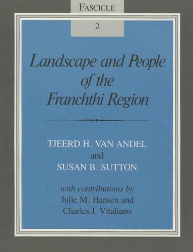 Tjeerd Hendrik van Andel, Susan B. Sutton - Landscape and People of the Franchthi Region, Häftad
