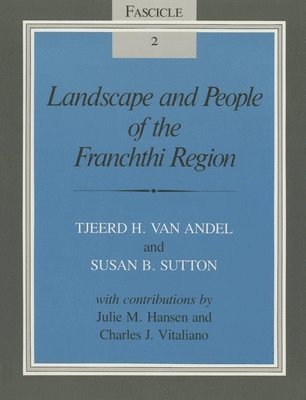 bokomslag Landscape and People of the Franchthi Region: Fascicle 2, Excavations at Franchthi Cave, Greece