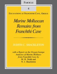 bokomslag Marine Molluscan Remains from Franchthi Cave: Fascicle 4 Excavations at Franchthi Cave, Greece