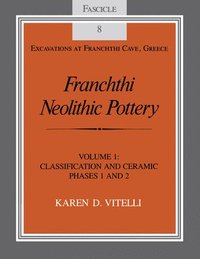 bokomslag Franchthi Neolithic Pottery: Classification of Ceramic Phases 1 and 2
