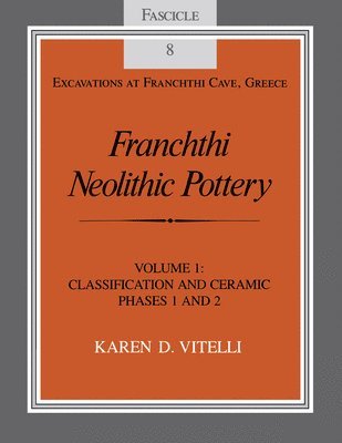 Franchthi Neolithic Pottery: Classification of Ceramic Phases 1 and 2 1