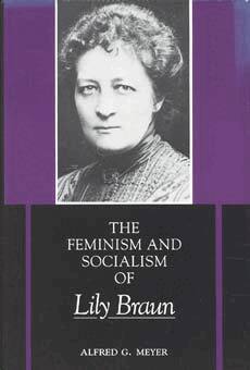 Alfred G. Meyer - Feminism and Socialism of Lily Braun, Inbunden