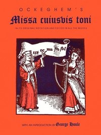 bokomslag Ockeghem's Missa Cuiusvis Toni: In Its Original Notation and Edited in All the Modes