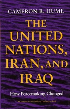 Cameron R. Hume - United Nations, Iran, and Iraq, Inbunden