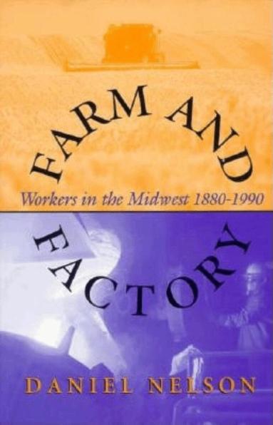 Daniel Nelson - Farm and Factory, Inbunden
