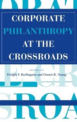 Corporate Philanthropy at the Crossroads 1