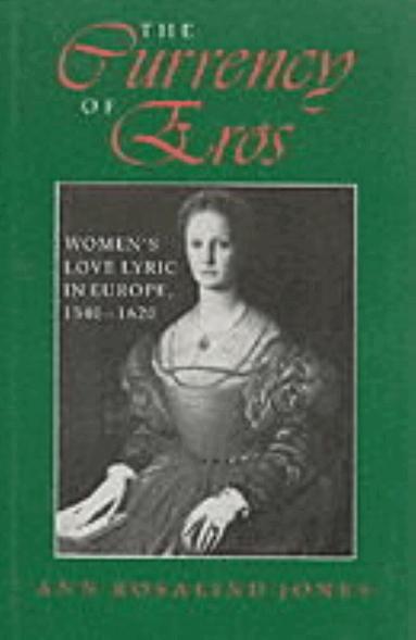 Ann Rosalind Jones - Currency of Eros, Inbunden