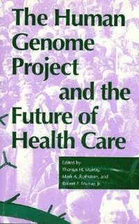 bokomslag The Human Genome Project and the Future of Health Care