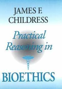 bokomslag Practical Reasoning in Bioethics