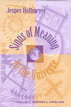 Jesper Hoffmeyer - Signs of Meaning in the Universe, Inbunden