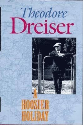 Theodore Dreiser - Hoosier Holiday, Inbunden