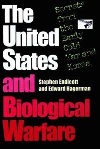 bokomslag The United States and Biological Warfare