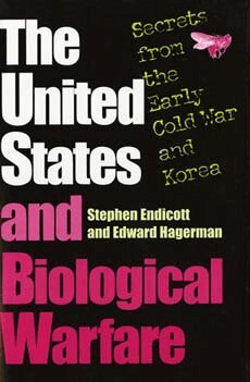 Stephen Endicott, Edward Hagerman - United States and Biological Warfare, Inbunden