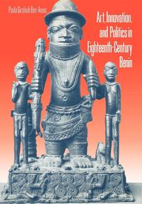 bokomslag Art, Innovation, and Politics in Eighteenth-Century Benin