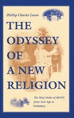 Phillip Charles Lucas - Odyssey of a New Religion, Inbunden