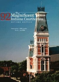 bokomslag The Magnificent 92 Indiana Courthouses, Revised Edition