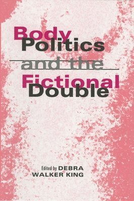 bokomslag Body Politics and the Fictional Double