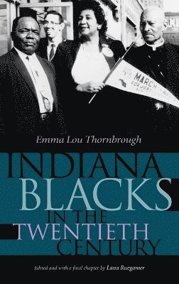 Emma Lou Thornbrough, Lana Ruegamer - Indiana Blacks in the Twentieth Century, Inbunden