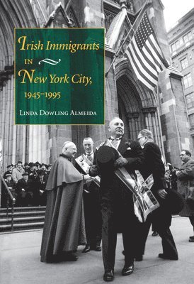 Irish Immigrants in New York City, 1945-1995 1