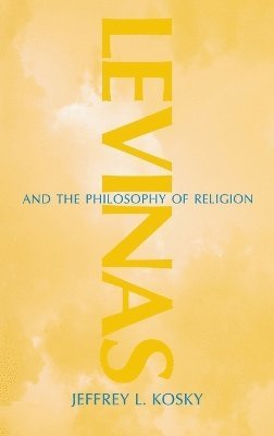 Levinas and the Philosophy of Religion 1