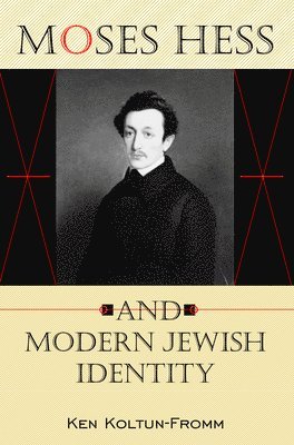 Moses Hess and Modern Jewish Identity 1