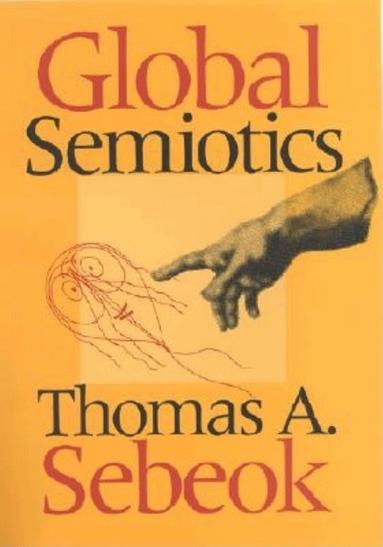 Thomas A. Sebeok - Global Semiotics, Inbunden