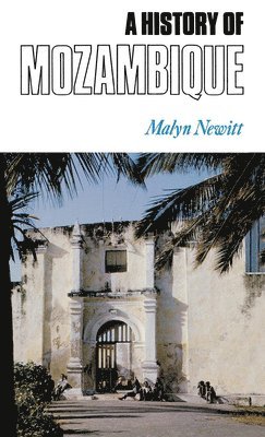 Malyn Newitt - History of Mozambique, Inbunden