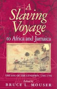 bokomslag A Slaving Voyage to Africa and Jamaica