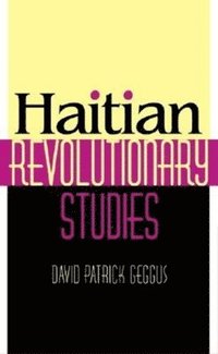 bokomslag Haitian Revolutionary Studies