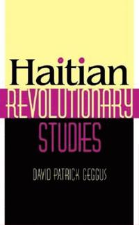 bokomslag Haitian Revolutionary Studies